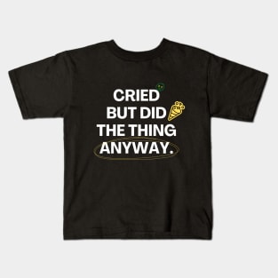 Cried But Did The Thing Anyway Tshirt Kids T-Shirt